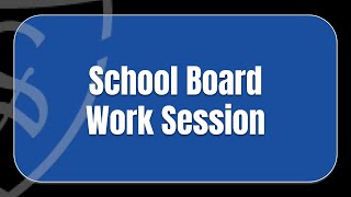 May 7, 2026 School Board Work Session