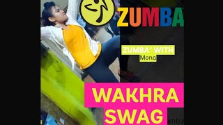 WAKHRA SONG || ZUMBA DANCE // WAKHRA SWAG ZUMBA// JUDGEMENTAL HAI  //  ZUMBAWITHMONA
