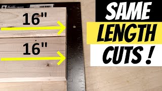 How To Cut Lumber The Same Length ~ Every Time