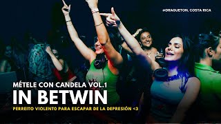 METELE CON CANDELA VOL1 - DJ SET PERREO INTENSO - In Betwin | Reggaeton Viejito, Malianteo, Dembow