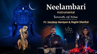 Neelambari | Instrumental | Sounds of Isha | Sandeep Narayan & Ragini Shankar | Mahashivaratri 2020