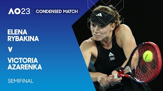 Elena Rybakina v Victoria Azarenka Condensed Match | Australian Open 2023 Semifinal