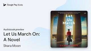 Let Us March On: A Novel by Shara Moon · Audiobook preview