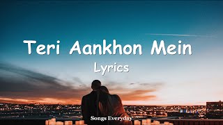 Teri Aankhon Mein (LYRICS)  | Darshan R, Neha K | Songs Everyday