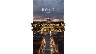 Top 5 most beautiful capital in the world دنیا کے پانچ خوبصورت ترین شہر #beautiful #city #rome#paris