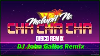 NONSTOP DISCO CHA CHA REMIX 2023 . COPYRIGHT BY DJ JOHN GALLOS REMIX.