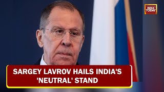 Russian Foreign Minister Sargey Lavrov Hails India's 'Neutral' Stand | Lavrov-S Jaishankar Meet