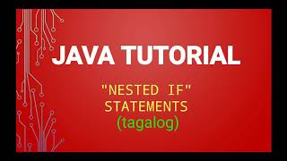 BASIC JAVA TUTORIAL PART 7(tagalog) "NESTED IF STATEMENTS"