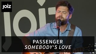 Passenger - Somebody's Love (live at joiz)