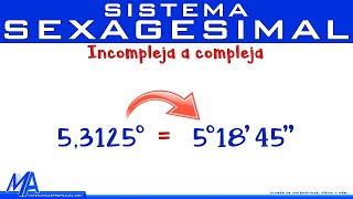 Conversión de forma incompleja a compleja | Sistema sexagesimal