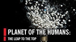 Planet of the Humans: The Leap to the Top