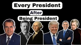 What Every U.S President did After being President