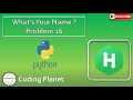 Python Challenge 16 || What's Your Name ? || HackerRank Solution ||Coding Planet