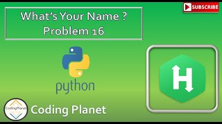 Python Challenge 16 || What's Your Name ? || HackerRank Solution ||Coding Planet