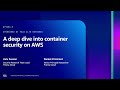 AWS re:Inforce 2023 - A deep dive into container security on AWS (APS204-S)