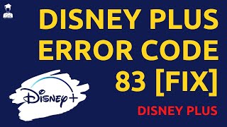 How to Fix Disney Plus Error Code 83 [FIXED] | 2020