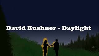 David Kushner - Daylight (LYRICS)