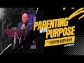 Parenting With Purpose | Ibadahraya Ahad Semperna Hari Kanak-Kanak