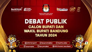 DEBAT PUBLIK CALON BUPATI DAN WAKIL BUPATI KABUPATEN BANDUNG TAHUN 2024