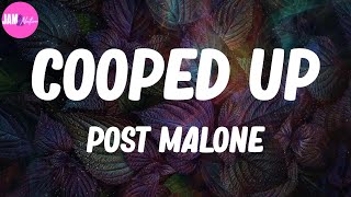 🌾 Post Malone, "Cooped Up" (Lyrics)