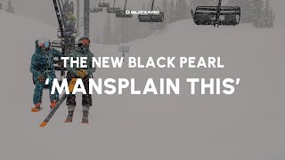 Mansplain This: The All-New Blizzard Black Pearl Collection