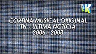 TN - Cortina Musical Original - Última Noticia (2006 - 2008)