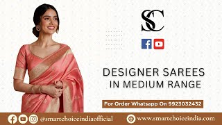 Designer Sarees In Medium Range | For Booking :- 9923032432 | Smart Choice