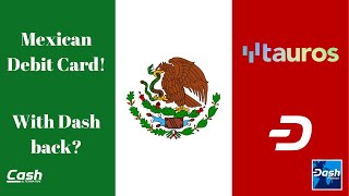 Dash and Tauros Partner to Offer Mexicans a Dash Back Debit Card