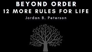 Beyond Order: 12 More Rules for Life  By Jordan B. Peterson audiobook summary