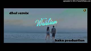 Waalian Dhol Remix Harnoor KAKA PRODUCTION Latest Punjabi Songs 2020