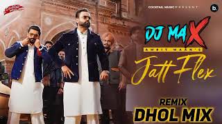 Jatt Flex Dhol Remix Feat Dj Max Amrit Maay || Nazara aaunda jatt Nu || Dj Hans Lahoria production