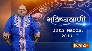 Bhavishyavani: Daily Horoscopes and Numerology | 20th March, 2017 - India TV