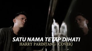 SATU NAMA TETAP DI HATI - HARRY PARINTANG (OFFICIAL MUSIC VIDEO)