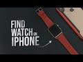 How to Find Your Apple Watch on Your iPhone (tutorial)
