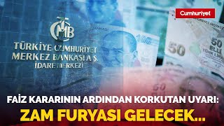 Merkez Bankası'nın faiz kararının ardından uzmanından korkutan uyarı: Zam furyası gelecek...