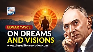 Edgar Cayce   On Dreams And Visions