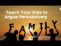 Teaching Kids to Make a Persuasive Argument