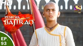 Peshwa Bajirao - पेशवा बाजीराव - Ep 93 - 31st May, 2017