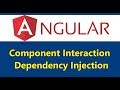 10 Angular - Component Interaction Continued, Services & Dependency Injection