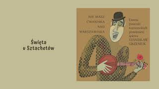 Stanisław Grzesiuk - Święta u Sztachetów [Official Audio]