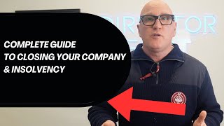 Complete Guide to Closing Your Company \u0026 Insolvency