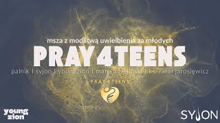 PRAY4TEENS | Marcin Zieliński | Syjon | ks. Rafał Jarosiewicz | Palnik | YoungZion 20.01.2025 r.