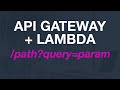 How to pass a url query string or a route parameter to AWS Lambda from API Gateway?