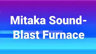 Mitaka Sound-Blast Furnace(extended)