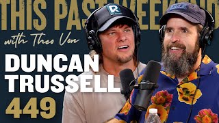 Duncan Trussell | This Past Weekend w/ Theo Von #449
