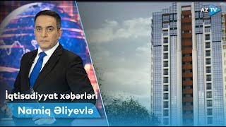 Namiq Əliyevlə İqtisadiyyat xəbərləri | 01.11.2022