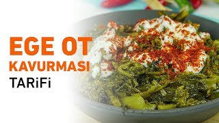 Ege Ot Kavurması Tarifi | Ege Ot Kavurması Nasıl Yapılır?