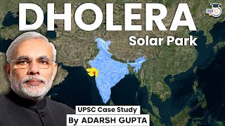 Can Dholera Solar Park fulfil India's Solar Energy Need? Dholera Smart City | UPSC Mains GS3