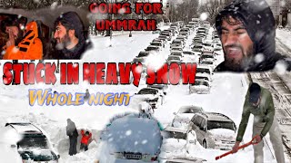 Stuck In Heavy Snow Storm Whole Night | Going For Ummrah | Heavy SnowFall in Kashmir