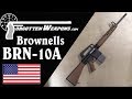 Brownells BRN-10A: A Retro Cold War AR-10 Reproduction